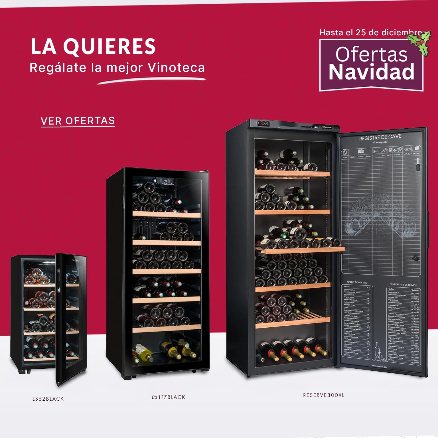 Banner navideño con fondo burdeos mostrando tres modelos de vinotecas negras (LS52BLACK, C117BLACK y RESERVE300XL) con botellas de vino organizadas en estantes de madera. Texto promocional dice “La quieres. Regálate la mejor vinoteca”, con un sello de “Ofertas Navidad” hasta el 25 de diciembre y botón “Ver ofertas”.
